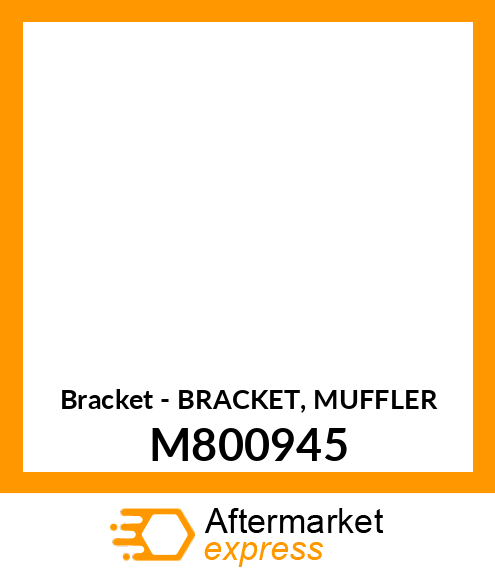 Bracket - BRACKET, MUFFLER M800945