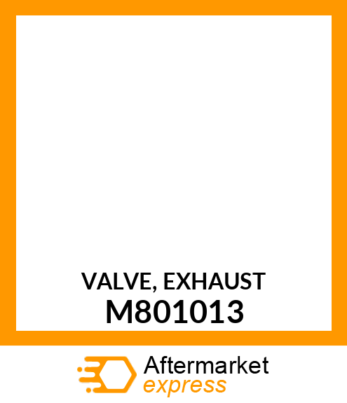 VALVE, EXHAUST M801013