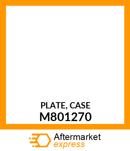 PLATE, CASE M801270