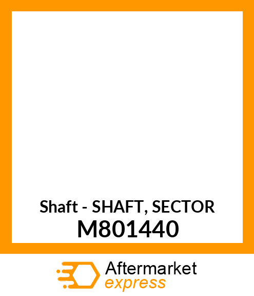 Shaft - SHAFT, SECTOR M801440