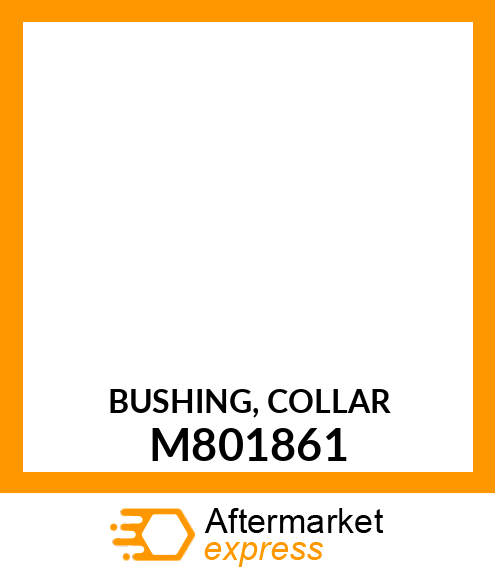 BUSHING, COLLAR M801861