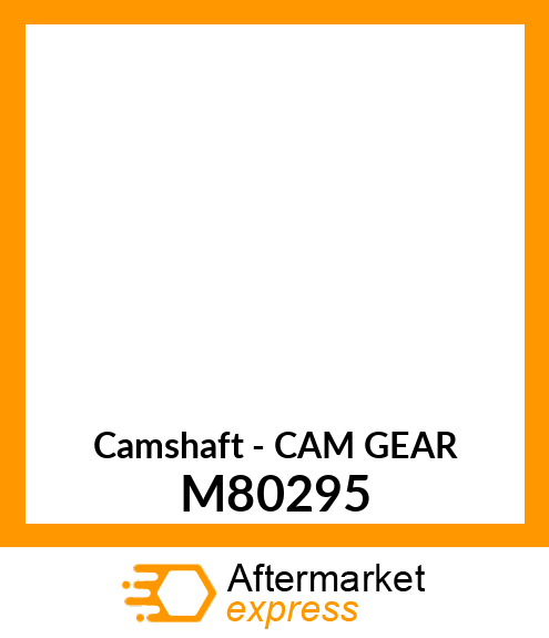 Camshaft - CAM GEAR M80295