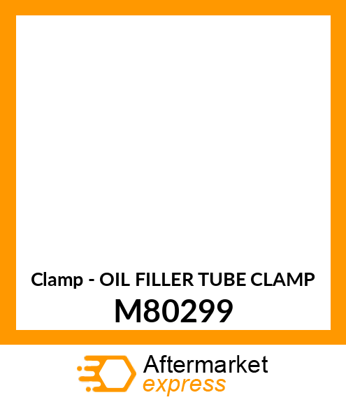 Clamp - OIL FILLER TUBE CLAMP M80299