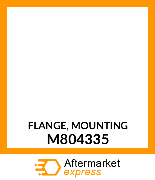 FLANGE, MOUNTING M804335