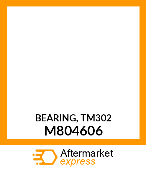 BEARING, TM302 M804606