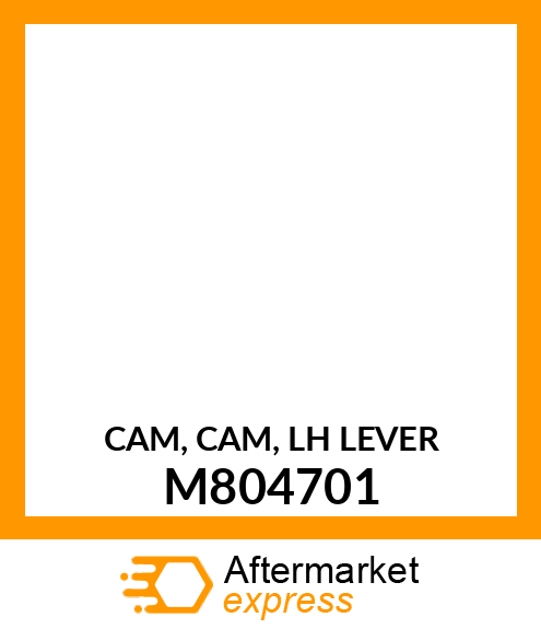 CAM, CAM, LH LEVER M804701