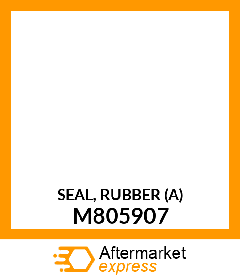 SEAL, RUBBER (A) M805907