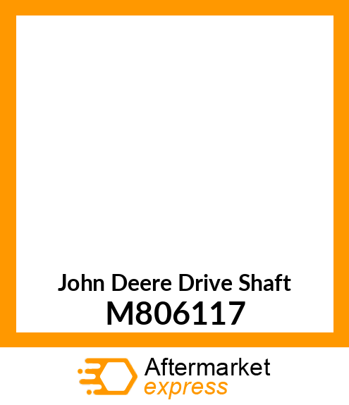 SHAFT, DRIVE (WITH PAINT) M806117