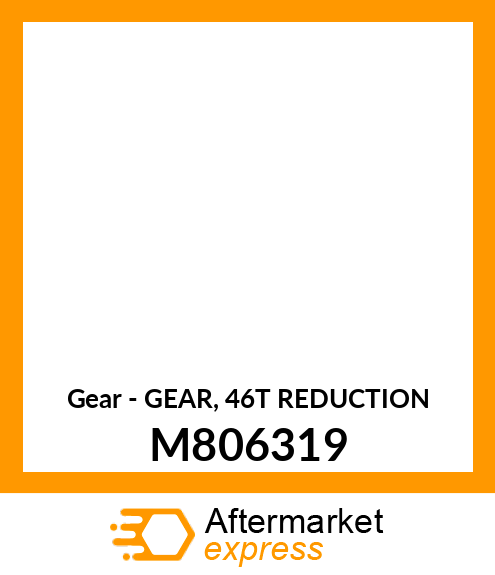 Gear - GEAR, 46T REDUCTION M806319