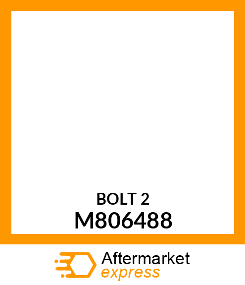 BOLT 2 M806488