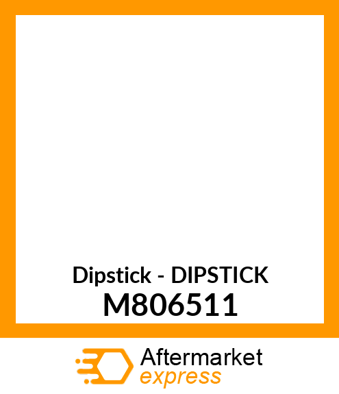 Dipstick - DIPSTICK M806511