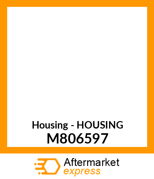 Housing - HOUSING M806597