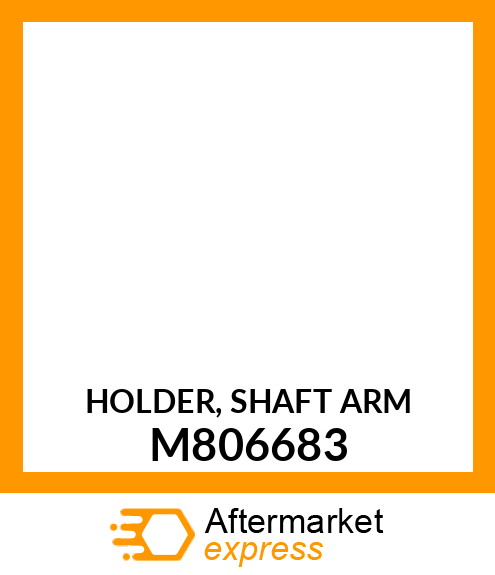 HOLDER, SHAFT ARM M806683