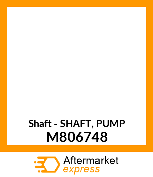 Shaft - SHAFT, PUMP M806748