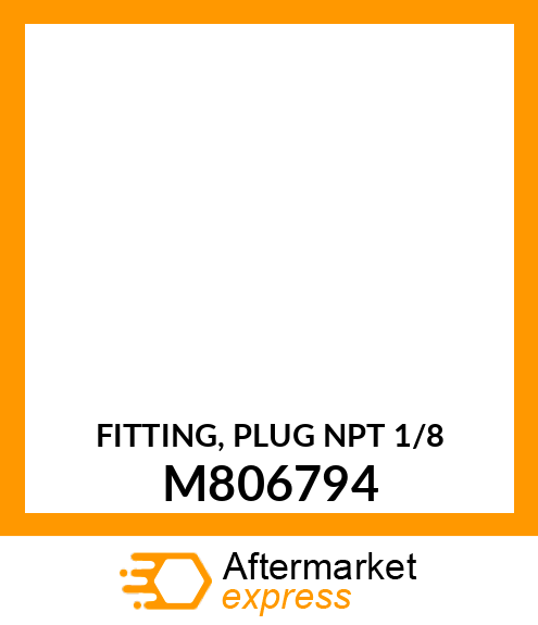 FITTING, PLUG NPT 1/8 M806794