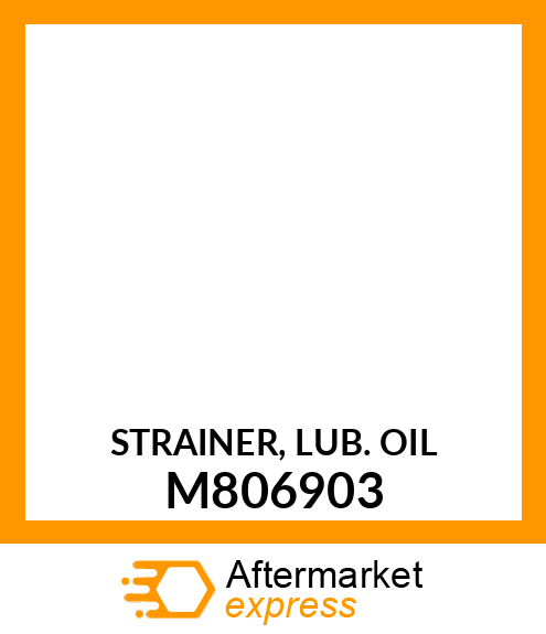 STRAINER, LUB. OIL M806903