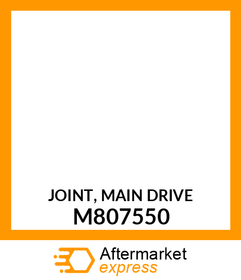 JOINT, MAIN DRIVE M807550