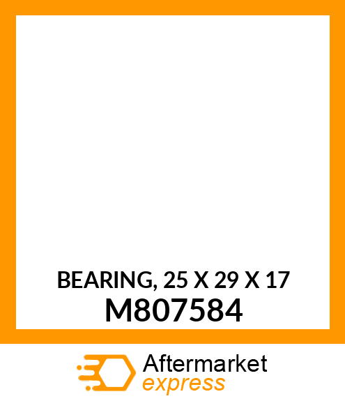 BEARING, 25 X 29 X 17 M807584