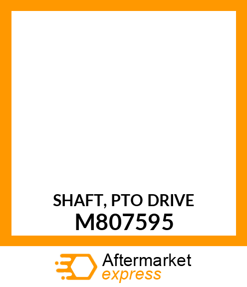 SHAFT, PTO DRIVE M807595