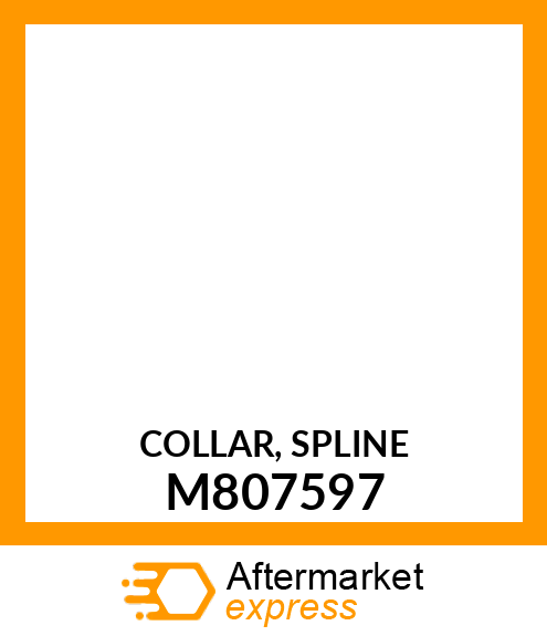 COLLAR, SPLINE M807597