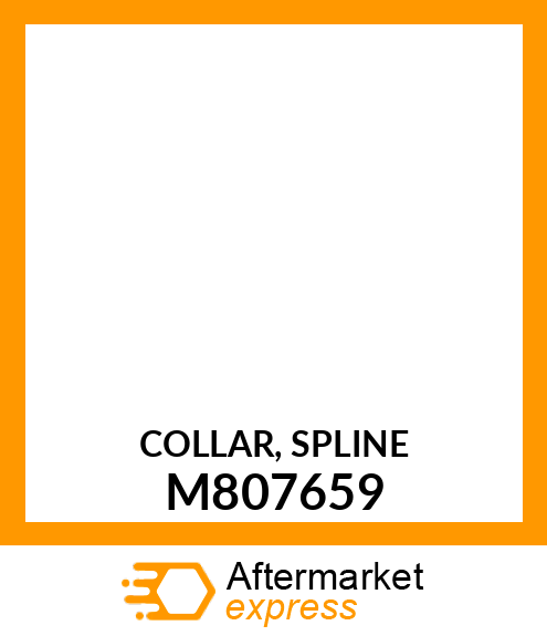 COLLAR, SPLINE M807659