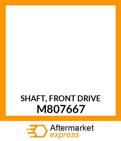 SHAFT, FRONT DRIVE M807667