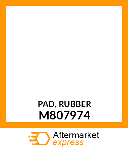 PAD, RUBBER M807974