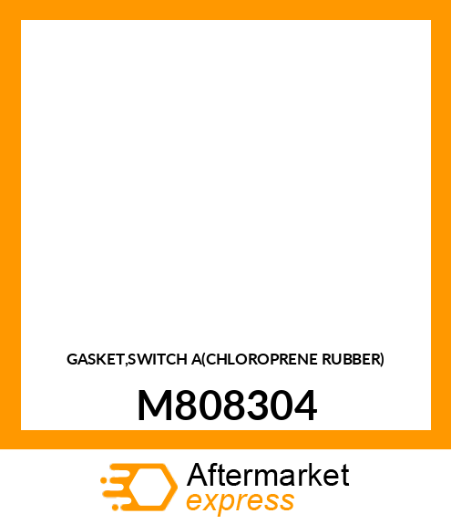 GASKET,SWITCH A(CHLOROPRENE RUBBER) M808304