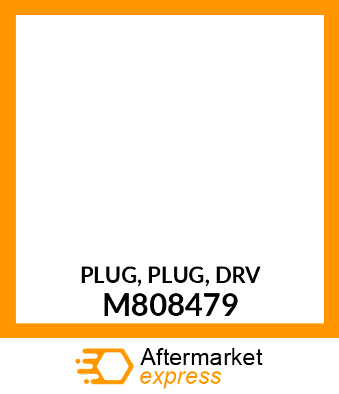 PLUG, PLUG, DRV M808479