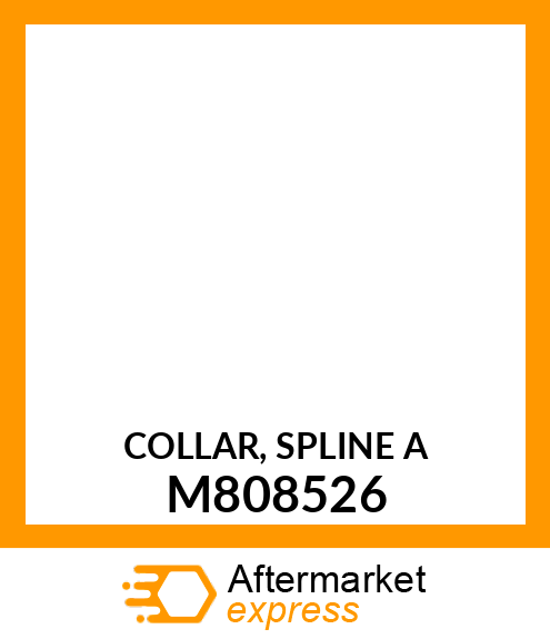 COLLAR, SPLINE A M808526