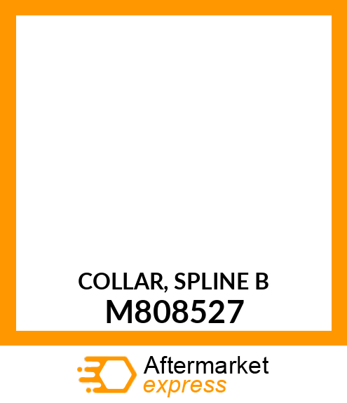 COLLAR, SPLINE B M808527