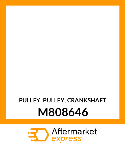 PULLEY, PULLEY, CRANKSHAFT M808646