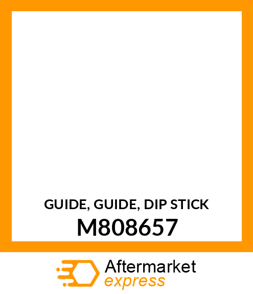 GUIDE, GUIDE, DIP STICK M808657