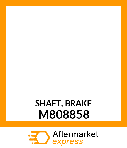 SHAFT, BRAKE M808858