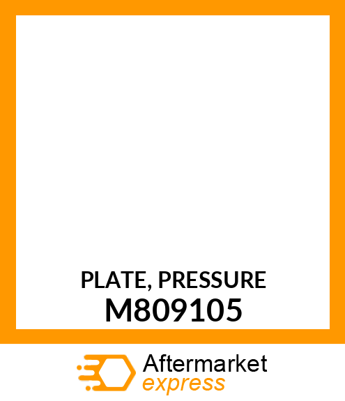 PLATE, PRESSURE M809105