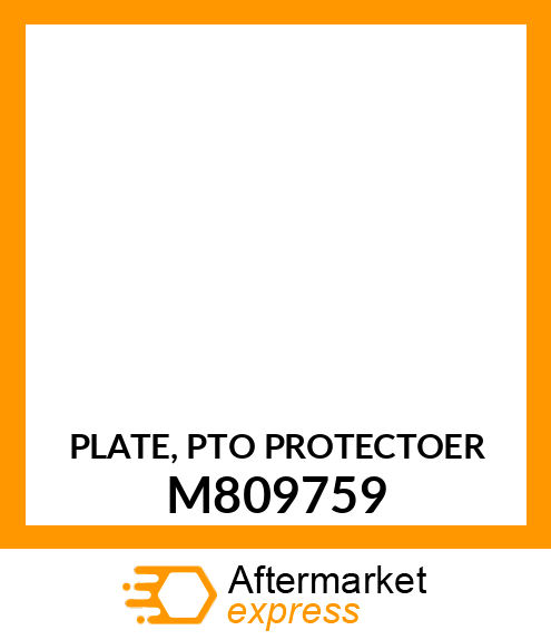 PLATE, PTO PROTECTOER M809759