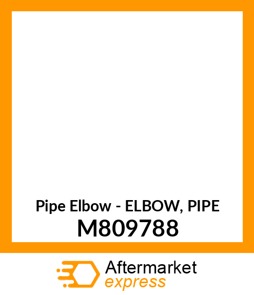 Pipe Elbow - ELBOW, PIPE M809788