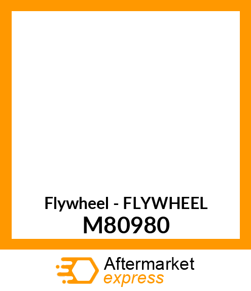 Flywheel - FLYWHEEL M80980