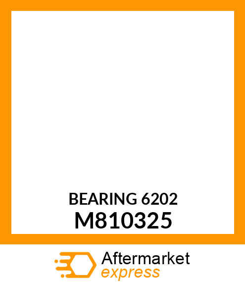 BEARING 6202 M810325