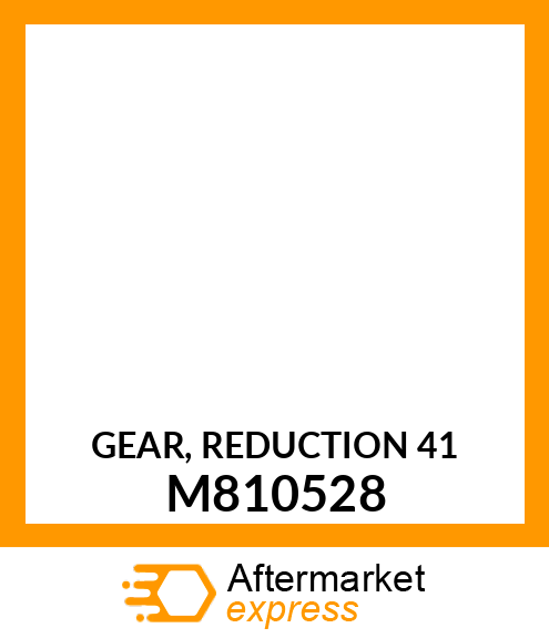 GEAR, REDUCTION 41 M810528