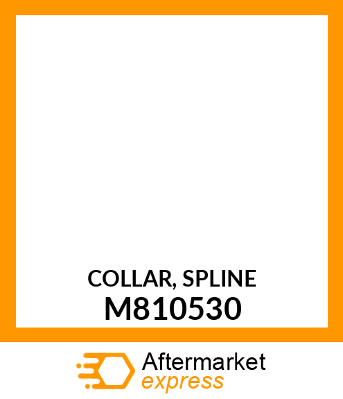 COLLAR, SPLINE M810530