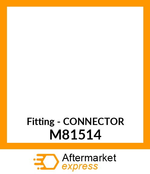 Fitting - CONNECTOR M81514