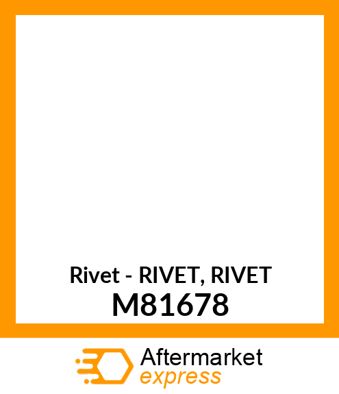 Rivet - RIVET, RIVET M81678