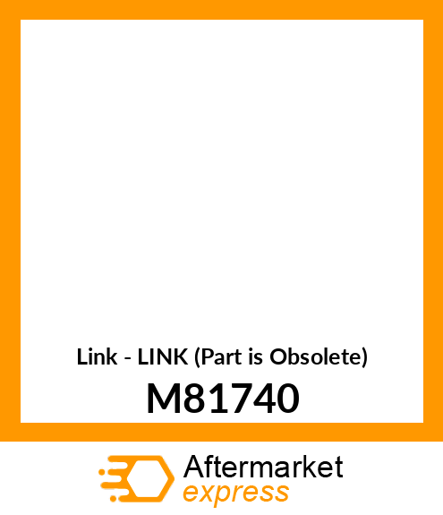 Link - LINK (Part is Obsolete) M81740