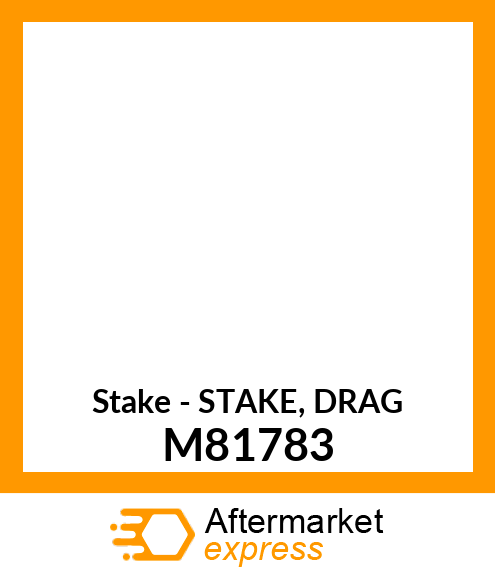 Stake - STAKE, DRAG M81783