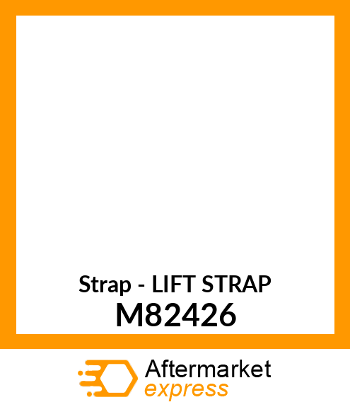 Strap - LIFT STRAP M82426