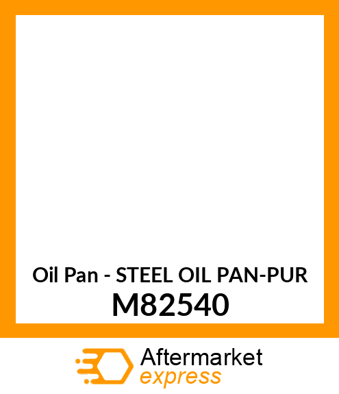 Oil Pan - STEEL OIL PAN-PUR M82540