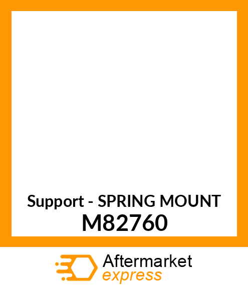 Support - SPRING MOUNT M82760