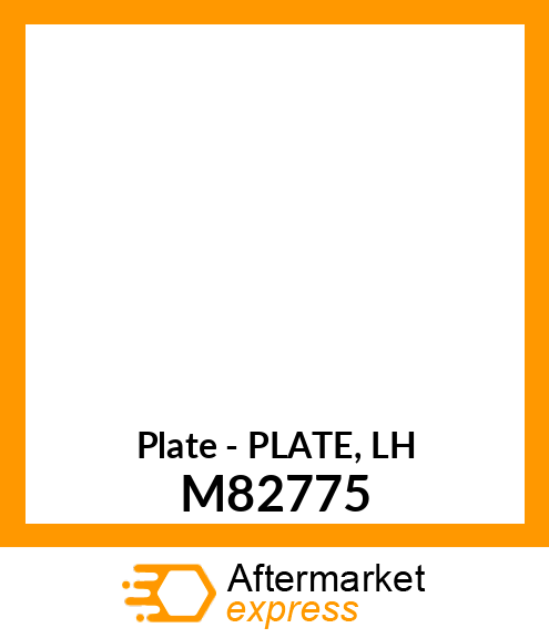 Plate - PLATE, LH M82775