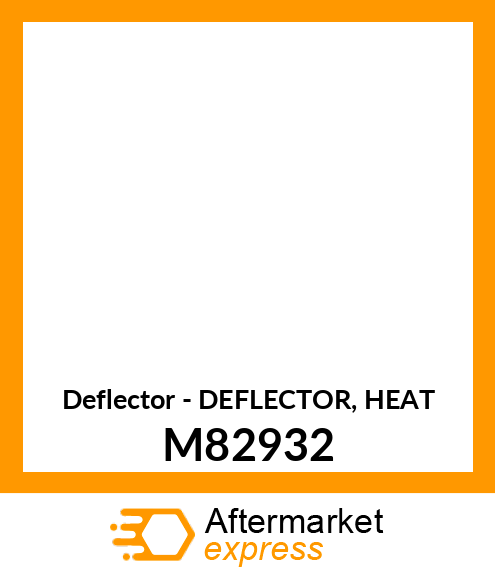 Deflector - DEFLECTOR, HEAT M82932